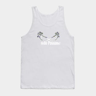 Hello Possums! (white text) Tank Top